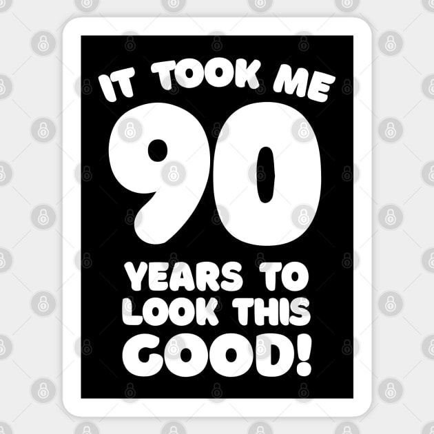 It Took Me 90 Years To Look This Good - Funny Birthday Design Sticker by DankFutura